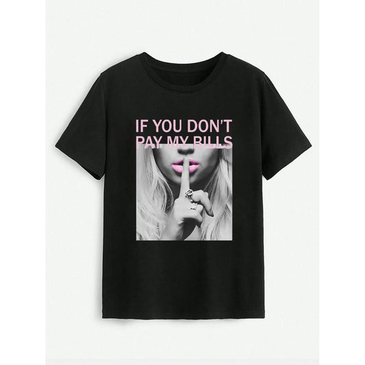IF YOU DON'T PAY MY BILLS Round Neck T-Shirt