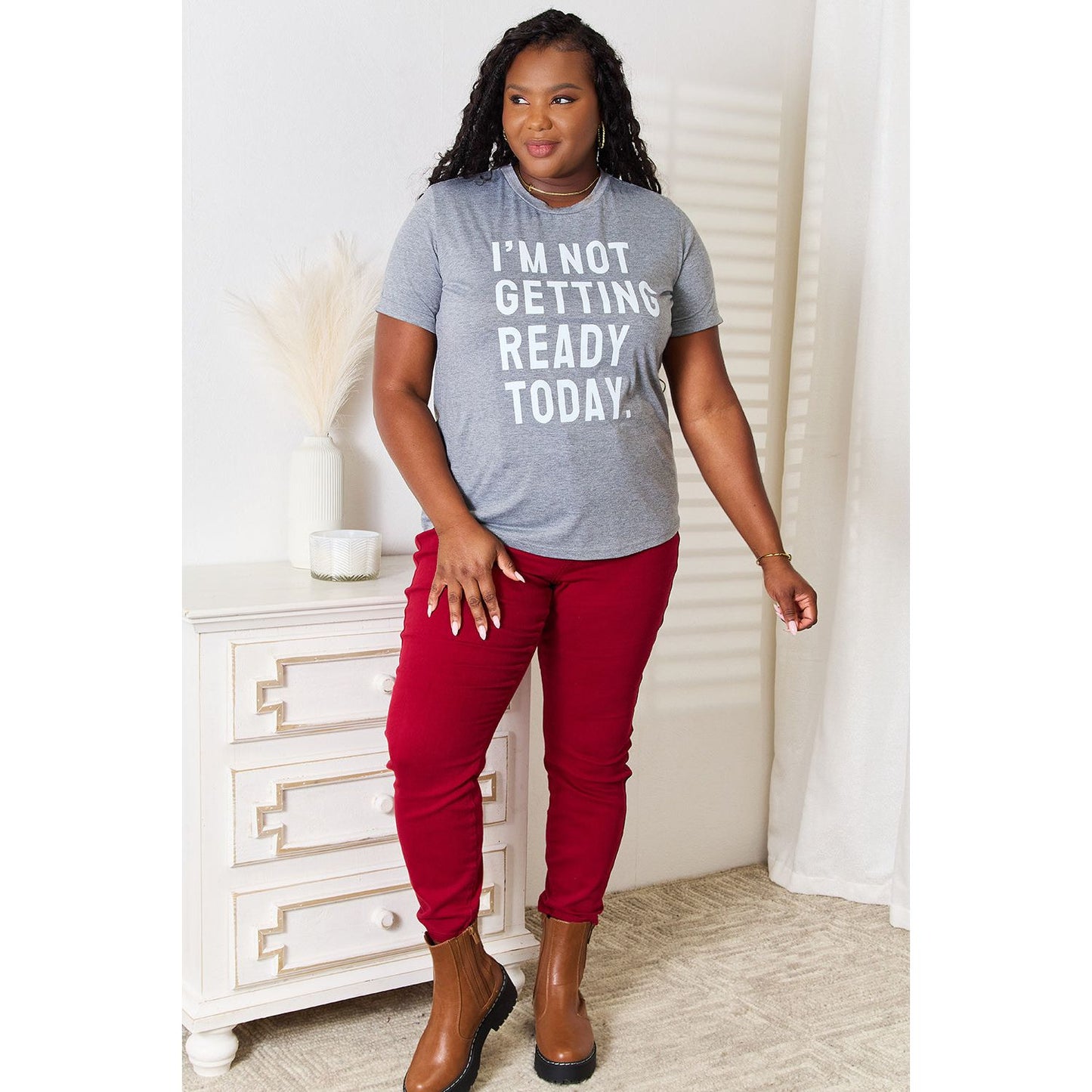 Simply Love I'M NOT GETTING READY TODAY Graphic T-Shirt