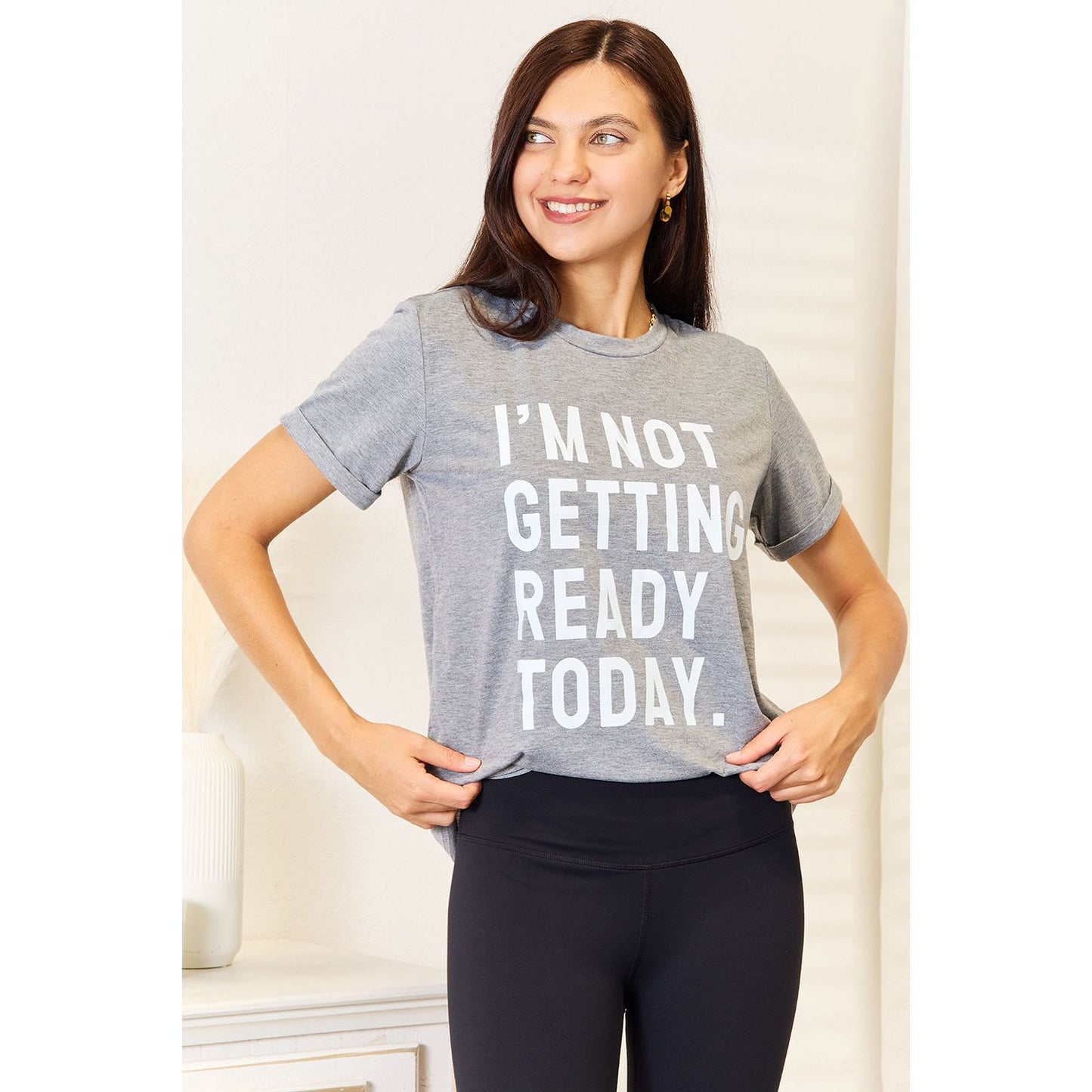 Simply Love I'M NOT GETTING READY TODAY Graphic T-Shirt