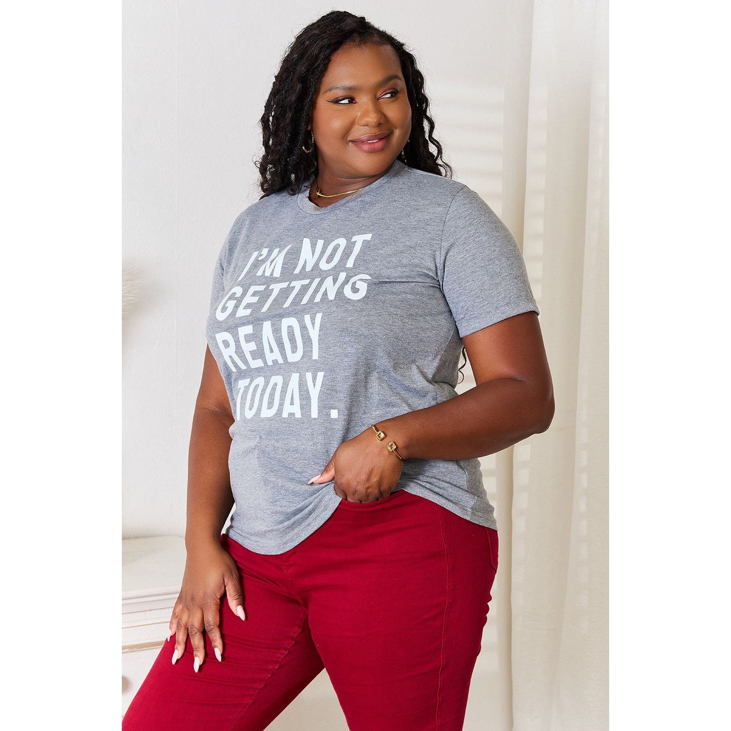 Simply Love I'M NOT GETTING READY TODAY Graphic T-Shirt